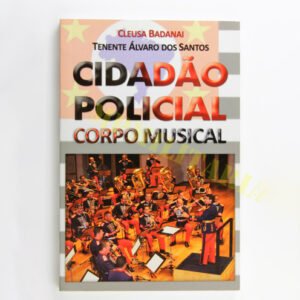 Livro Cidadão Policial Corpo Musical da Polícia Militar do Estado de São Paulo