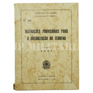 MANUAL DE INSTRUÇÕES PROVISÓRIAS PARA ORGANIZAÇÃO DO TERRENO I. O .T. 1 DO EXÉRCITO BRASILEIRO – 1944
