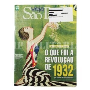 REVISTA VEJA SÃO PAULO DOS OITENTA ANOS DA REVOLUÇÃO DE 1932