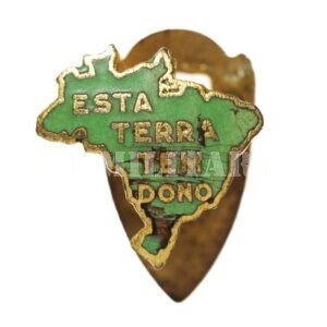 ANTIGO PIN PATRIÓTICO “ESTA TERRA TEM DONO”