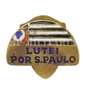 PIN / BROCHE – LUTEI POR SÃO PAULO – REVOLUÇÃO DE 1932