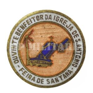 ANTIGO PIN DE OUVINTE DA IGREJA DE SANTO ANTÔNIO DE FEIRA DE SANTANA